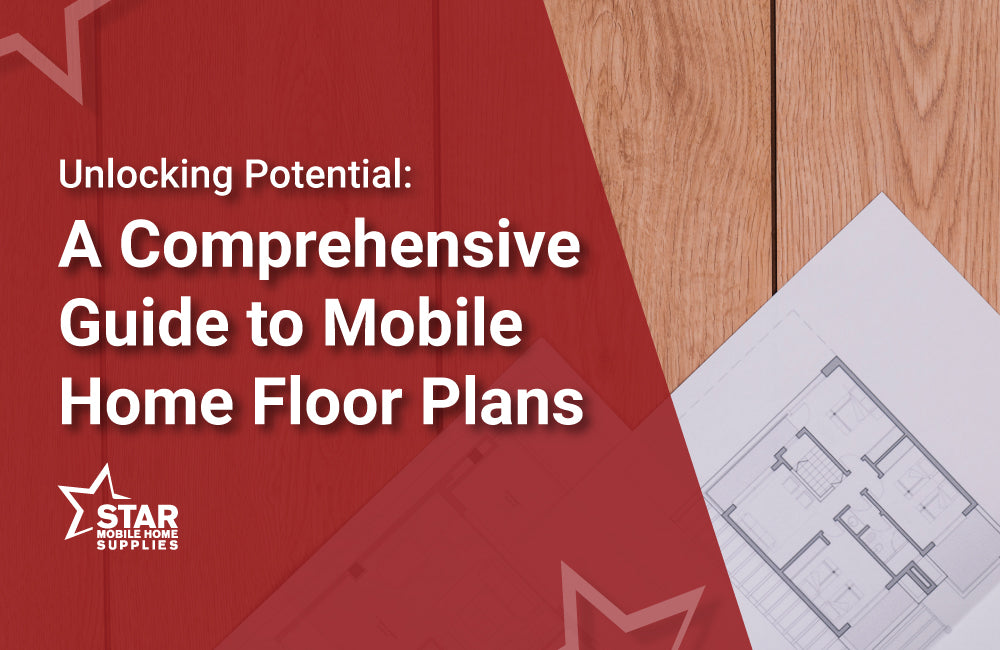 A Guide to Mobile Home Floor Plans Star Supply USA